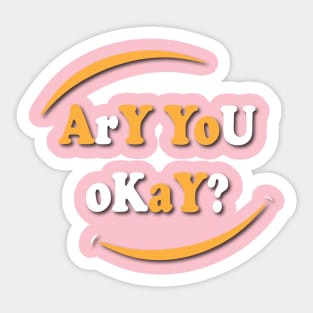 Are You Okay? Sticker